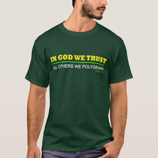 In God vertrouwen we. Al die anderen, wij Polygraf T-shirt (Voorkant)