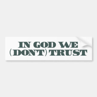 In God vertrouwen we niet Bumpersticker