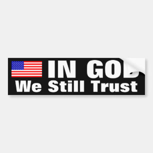 In God vertrouwen we nog steeds Bumpersticker