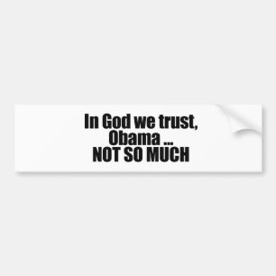 In God vertrouwen we, Obama niet zo veel Bumpersticker