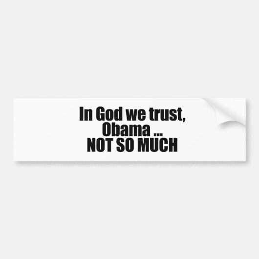 In God vertrouwen we, Obama niet zo veel Bumpersticker (Voorkant)