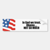 In God vertrouwen we, Obama niet zo veel Bumpersticker (Voorkant)