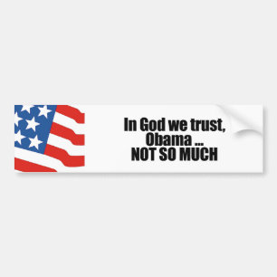 In God vertrouwen we, Obama niet zo veel Bumpersticker