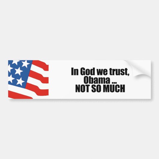 In God vertrouwen we, Obama niet zo veel Bumpersticker (Voorkant)