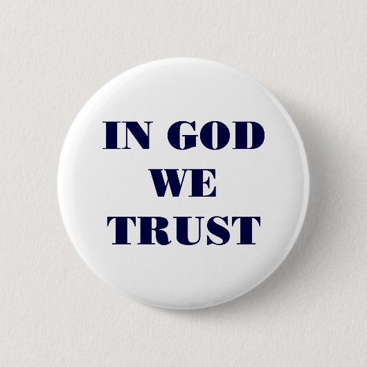 In God vertrouwen wij Ronde Button 5,7 Cm (Voorkant)