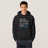 In God We Trust All Others Bring Data Lean Quote Hoodie (Voorkant volledig)
