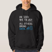 In God We Trust All Others Bring Data Lean Quote Hoodie (Voorkant)