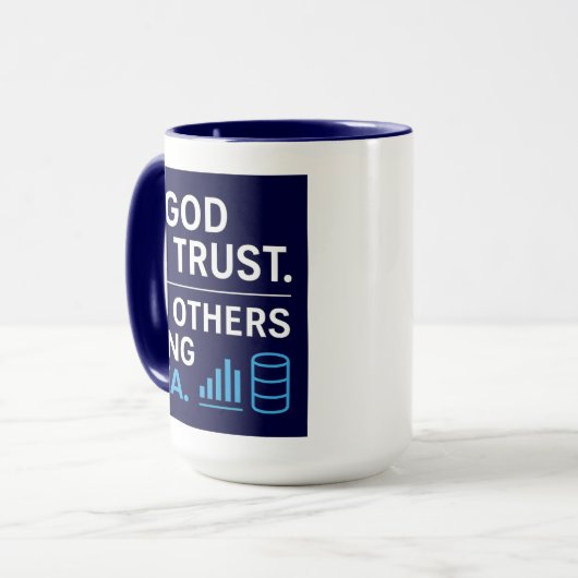 In God We Trust All Others Bring Data Lean Quote Mok (Voorkant links)