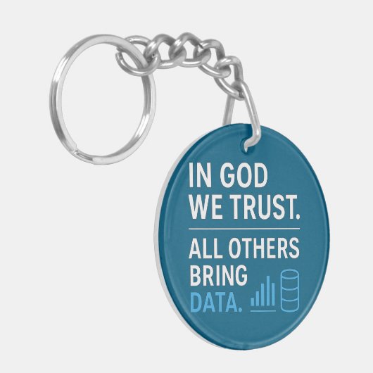 In God We Trust All Others Bring Data Lean Quote Sleutelhanger (Voorkant Links)