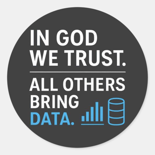 In God We Trust, Alle Anderen Brengen Data Lean Ci Ronde Sticker (Voorkant)