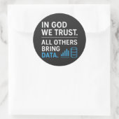 In God We Trust, Alle Anderen Brengen Data Lean Ci Ronde Sticker (Tas)