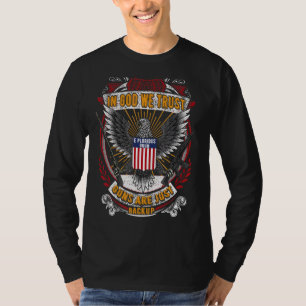 In God We Trust Guns Are Just Backup T-shirt