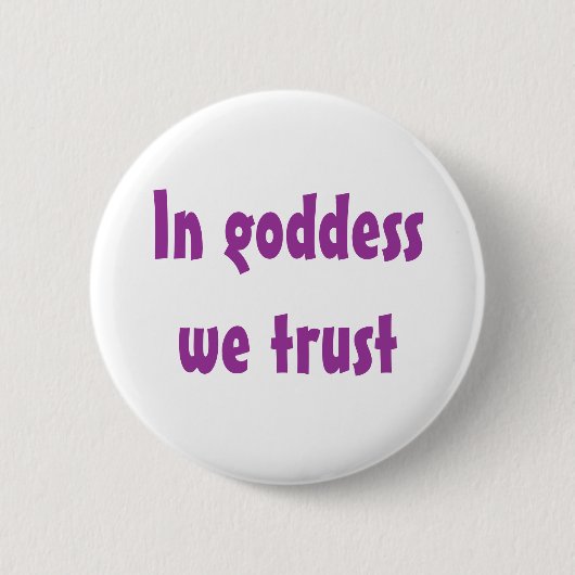 In godin vertrouwen we ronde button 5,7 cm (Voorkant)