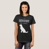 In Golden Retriever vertrouwen we T-shirt (Voorkant volledig)