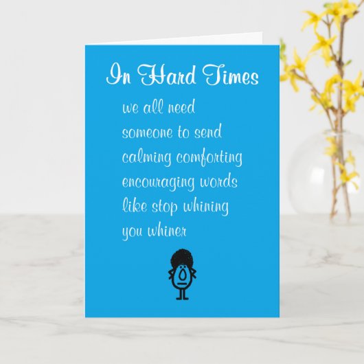 In Hard Times grappig gedicht van aanmoediging voo Kaart (Gele Bloem)