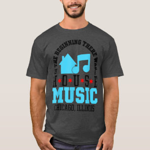 In het begin was er een huis in Chicago House. T-shirt