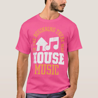 in het begin was er house-house music edm t-shirt