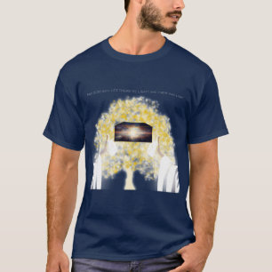 In het begin zei hij dat er licht moet zijn t-shirt