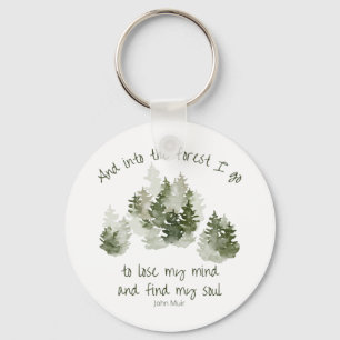In het bos dat ik ga, John Muir Quote Sleutelhange Sleutelhanger