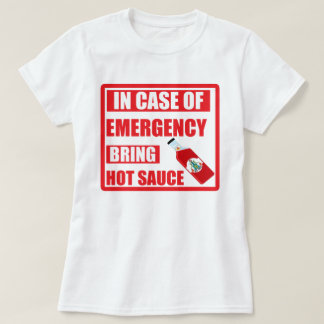 In het Hoesje van de Noodsituatie, breng Hete Sauc T-shirt