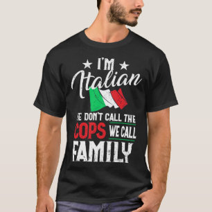 in het italiaans noemen we geen politie maar famil t-shirt