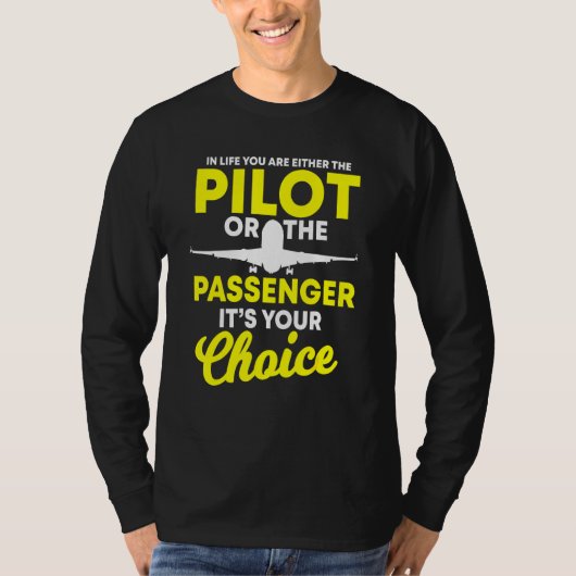 In het leven ben je ofwel piloot ofwel passagier A T-shirt (Voorkant)