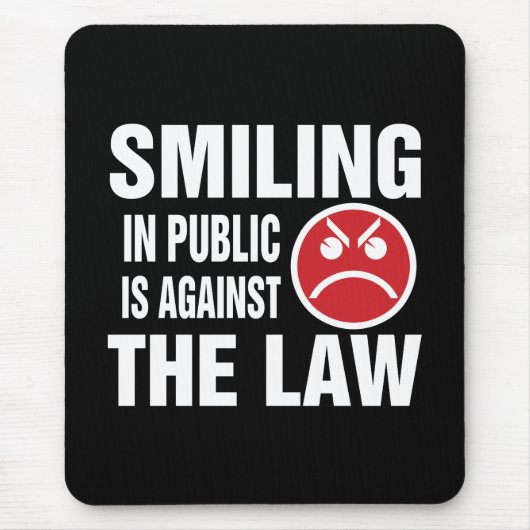 In het openbaar glimlachen is tegen de wet muismat (Voorkant)