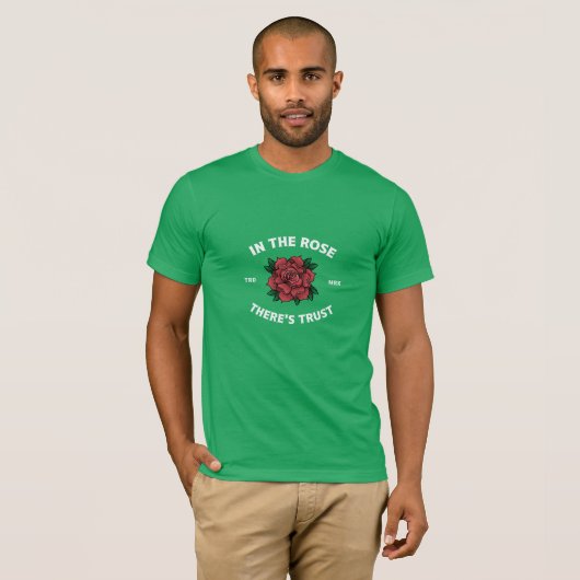 IN HET ROOS IS VERTROUWEN T-SHIRT (Voorkant volledig)