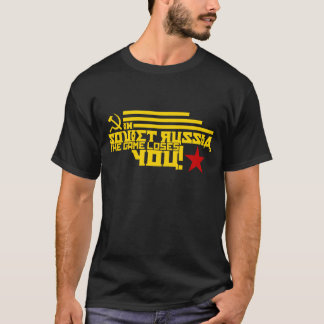 In het Sovjet-Rusland verliest het spel je! T-shirt