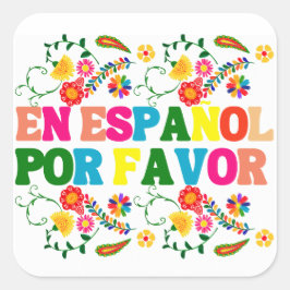 In het Spaans alstublieft , Spaans leraren cadeau Vierkante Sticker