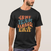In het tijdperk van de teammanager t-shirt (Voorkant)