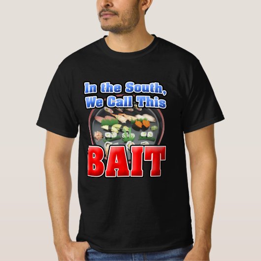 In het zuiden noemen we Sushi Bait T-shirt (Voorkant)