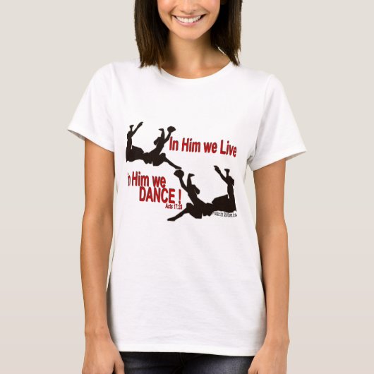 In Him We Dance T-shirt (Voorkant)