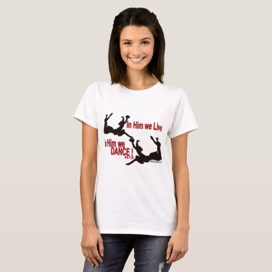 In Him We Dance T-shirt (Voorkant volledig)