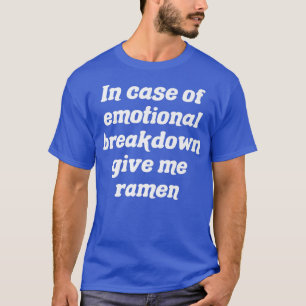 In Hoesje van de emotionele indeling geef ik Ramen T-shirt