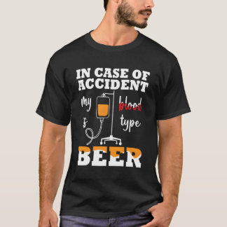 In Hoesje van een ongeluk is mijn bloedtype bierty T-shirt