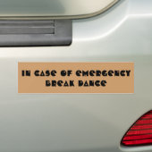 In Hoesje van Emergency Break Dance Bumpersticker (Op auto)