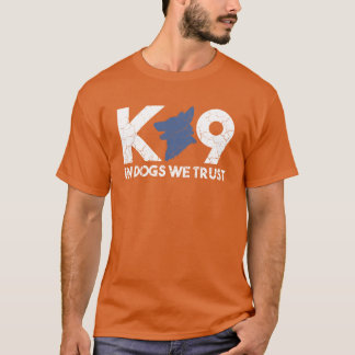 In Honden Werust K9 Unit K9 Handler K9 Officer mei T-shirt