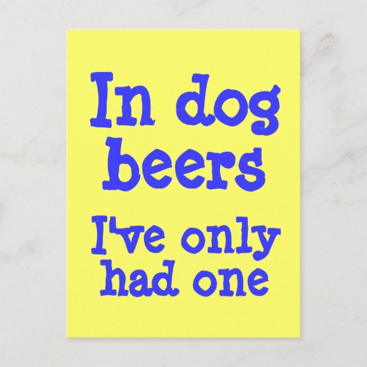 In hondenbier heb ik er maar één gehad briefkaart (Voorkant)