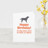 In hondenjaren zou je dood zijn, dus geniet ervan! kaart (Gele Bloem)