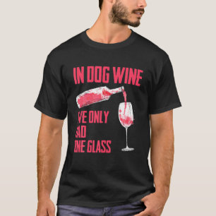 In hondenwijn had ik slechts één glazen grappigste t-shirt