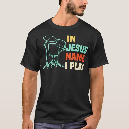 In Jesus Name I Play Drums Christian Worship Drumm T-shirt (Voorkant)