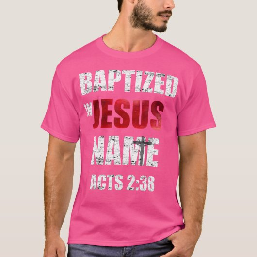 In Jezus naam is er 238 baptisme alleen Jezus. T-shirt (Voorkant)