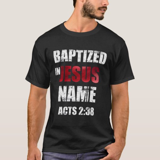 In Jezus naam is er 238 baptisme alleen Jezus. T-shirt (Voorkant)