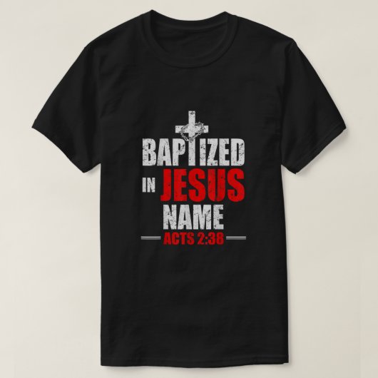In Jezus naam is er 238 baptisme alleen Jezus. T-shirt (Design voorkant)