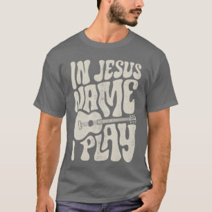 In Jezus Naam Speel Akoestische Gitaar Gitarist Ch T-shirt