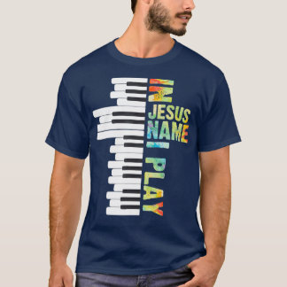 In Jezus naam speel ik Piano Christelijke muziekca T-shirt