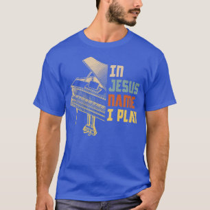 In Jezus Name speel ik Church Christelijk Band Pia T-shirt