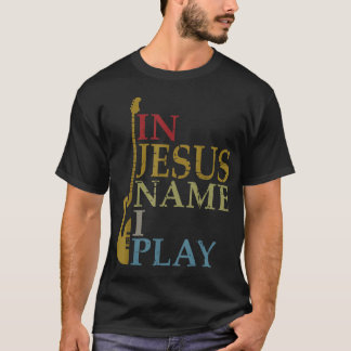 In Jezus Name speel ik gitaar T-shirt