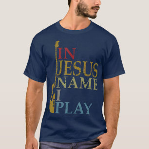 In Jezus Name speel ik gitaar T-shirt